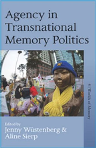 Agency Transnational Memory Politics