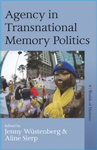 Agency Transnational Memory Politics