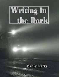 Writing In the Dark