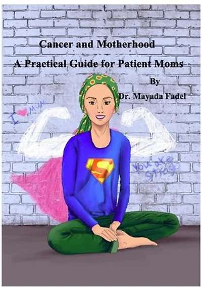 Cancer and Motherhood A Practical Guide for Patient Moms