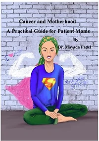 Cancer and Motherhood A Practical Guide for Patient Moms