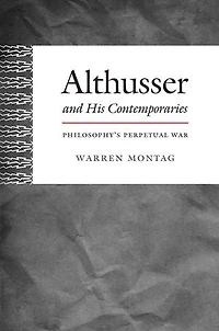 Althusser and His Contemporaries: Philosophy's Perpetual War
