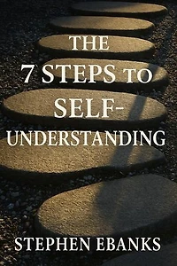 The 7 Steps to Self Understanding