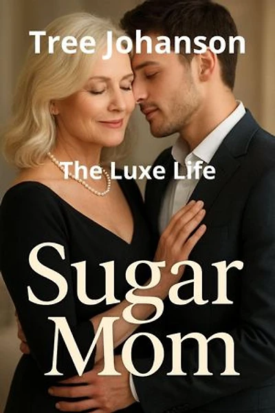 The Luxe Life: Sugar Mom, #16