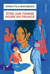 Etre une femme noire en France: récits