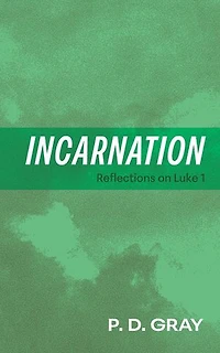 Incarnation: Reflections on Luke 1