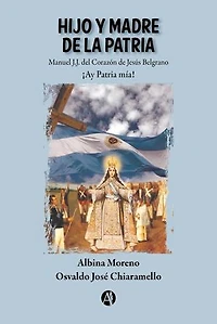 Hijo y Madre de la Patria: ¡Ay Patria mía!