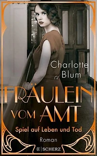 Fräulein vom Amt – Spiel auf Leben und Tod: Roman | Tauchen Sie ein in die flirrenden 1920er Jahre!