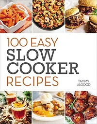 100 Easy Slow Cooker Recipes