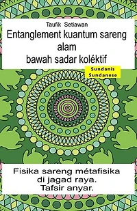 Entanglement kuantum sareng alam bawah sadar koléktif. Fisika sareng métafisika di jagad raya. Tafsir anyar