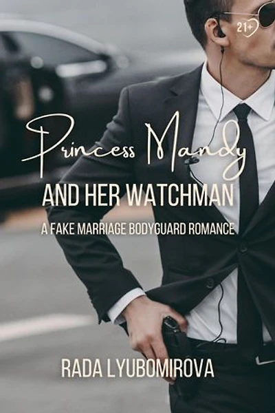 Princess Mandy and Her Watchman: A Fake Marriage Bodyguard Romance
