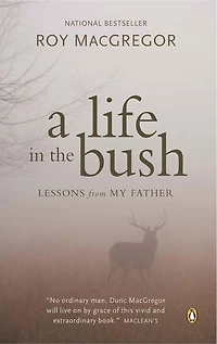 A Life the Bush: Lessons from My Father