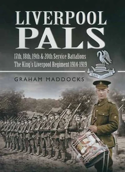 Liverpool Pals: 17th, 18th, 19th, 20th Service Battalions, The King's Regiment 1914-1919