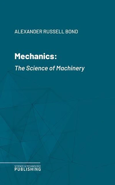 Mechanics: The Science of Machinery