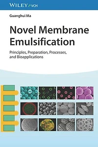 Novel Membrane Emulsification: Principles, Preparation, Processes, and Bioapplications