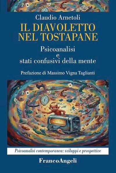 Il diavoletto nel tostapane: Psicoanalisi e stati confusivi della mente