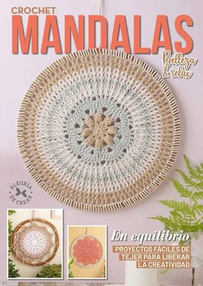 Crochet Mandalas. Belleza y relax: En equilibrio. Proyectos fáciles de tejer para liberar la creatividad
