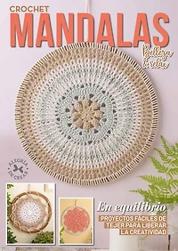Crochet Mandalas. Belleza y relax: En equilibrio. Proyectos fáciles de tejer para liberar la creatividad