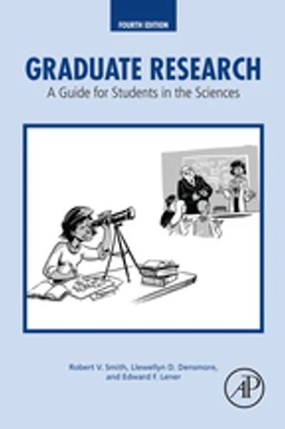 Graduate Research: A Guide For Students The Sciences