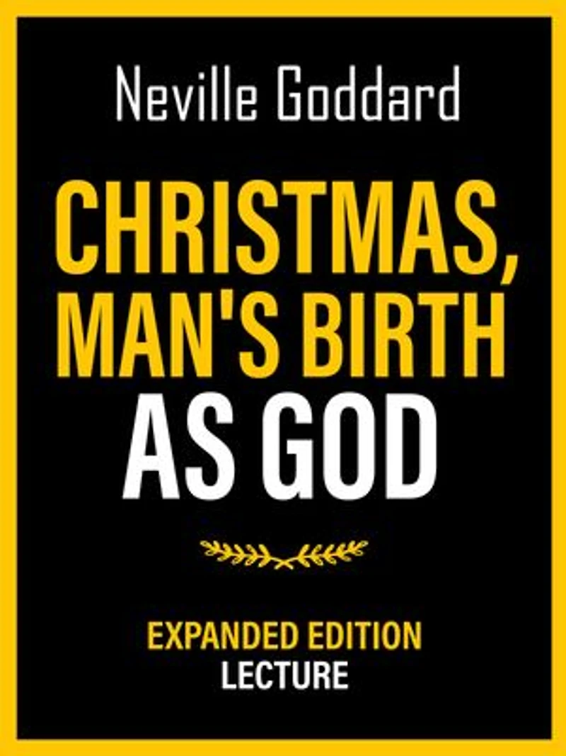 Christmas - Man's Birth As God - Expanded Edition Lecture