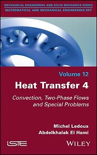 Heat Transfer 4: Convection, Two-Phase Flows and Special Problems