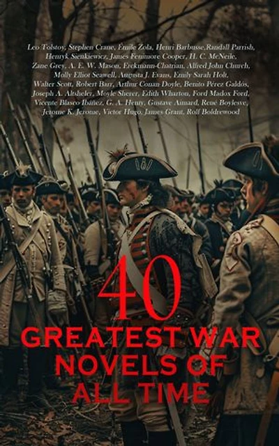 40 Greatest War Novels of All Time: War and Peace, The Red Badge of Courage, With Fire and Sword, No Man's Land, The Four Horsemen of the Apocalypse, The Spy