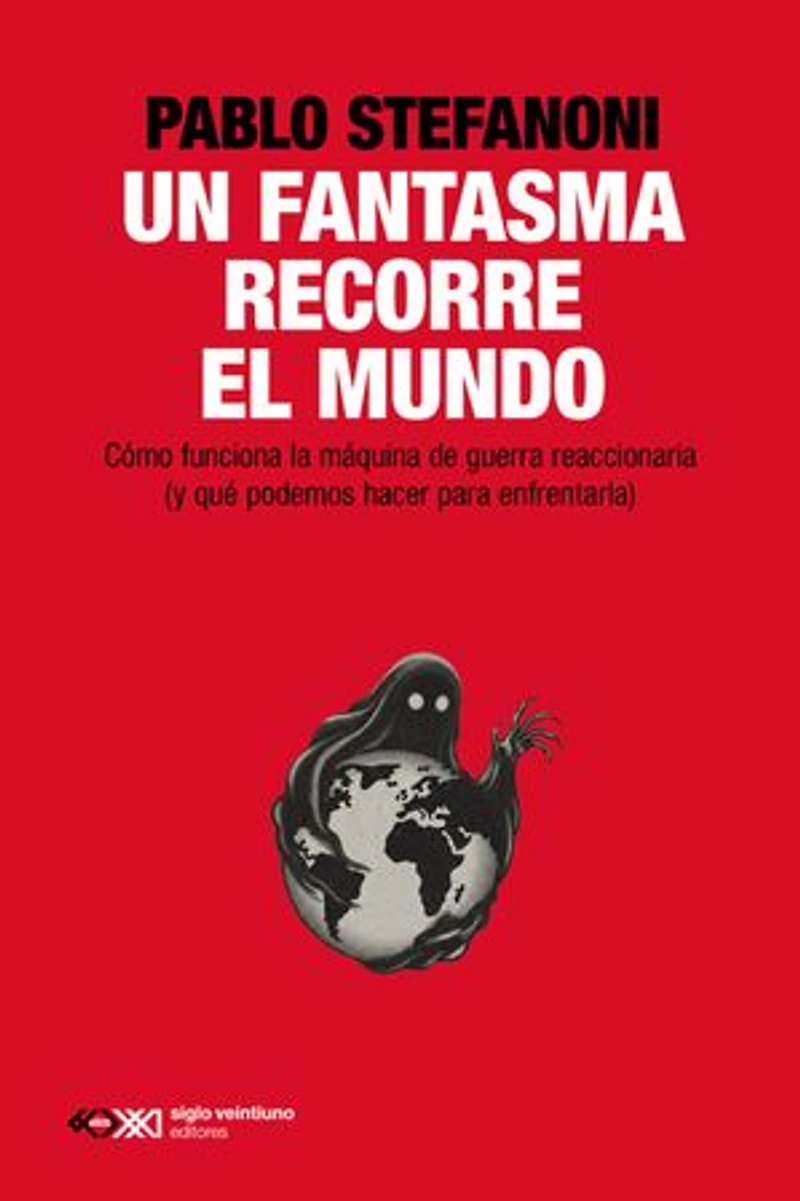 Un fantasma recorre el mundo: Cómo funciona la máquina de guerra reaccionaria (y qué podemos hacer para enfrentarla)