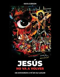 Jesús no va a volver: Me enviaron a mí en su lugar