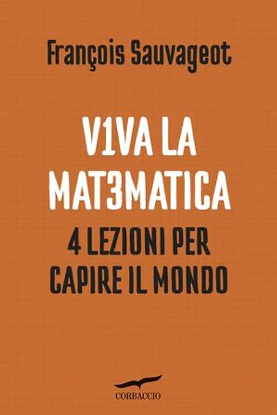 Viva la matematica: 4 lezioni per capire il mondo