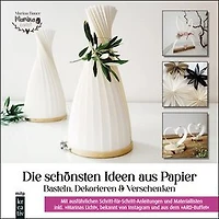 Die schönsten Ideen aus Papier: Basteln, Dekorieren & Verschenken.