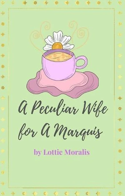 A Peculiar Wife for A Marquis: 1