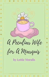 A Peculiar Wife for A Marquis: 1