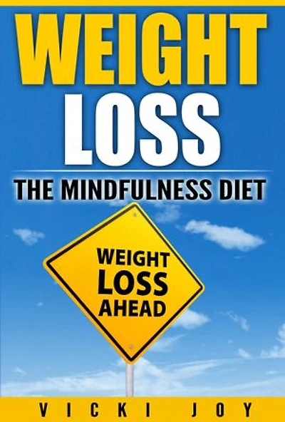 WEIGHT LOSS: The Mindfulness Diet