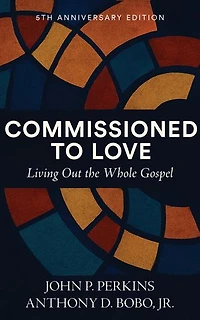 Commissioned to Love: Living Out the Whole Gospel