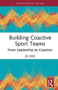 Building Coactive Sport Teams: From Leadership to Coaction