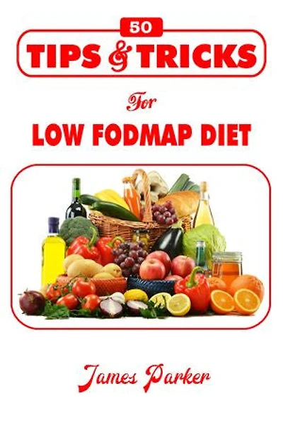 50 Tips & Tricks For Low Fodmap Diet