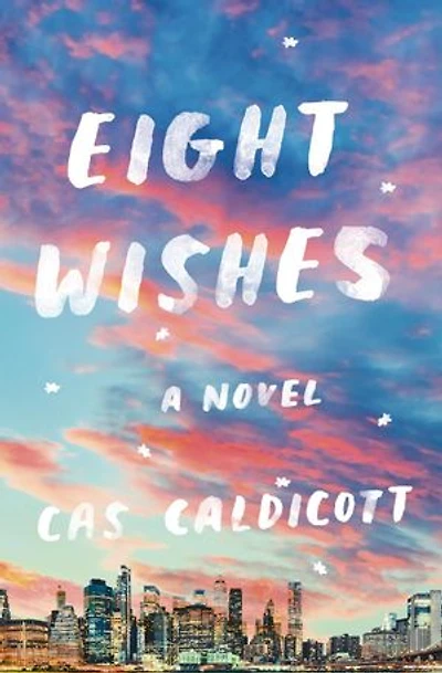 Eight Wishes: A Novel