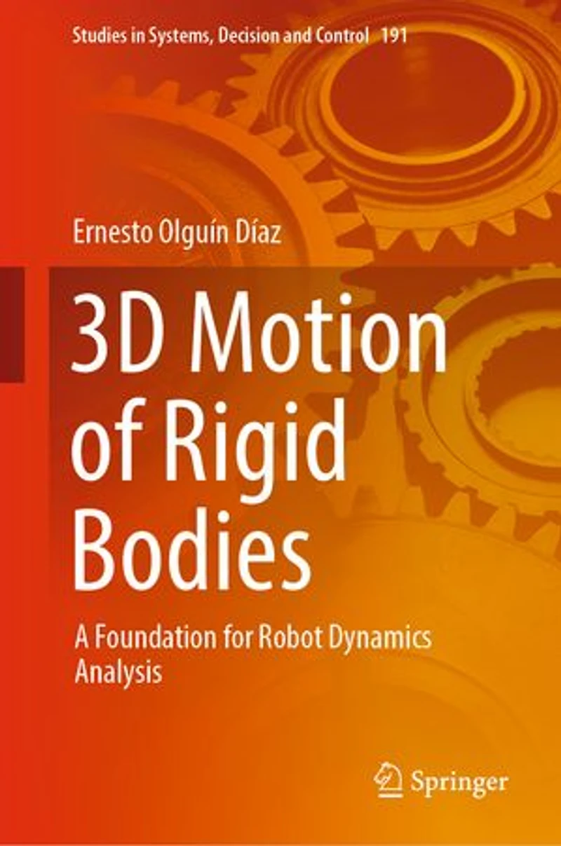 3D Motion of Rigid Bodies: A Foundation for Robot Dynamics Analysis