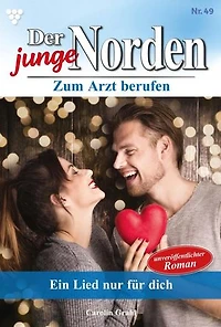 Ein Lied, nur für dich: Der junge Norden 49 – Arztroman