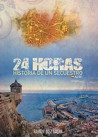 24 horas, historia de un secuestro: Para estudiantes de español