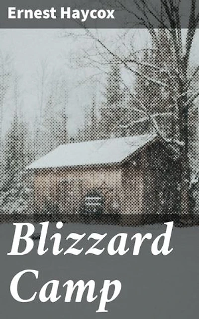 Blizzard Camp: Surviving the Brutal American West Blizzard