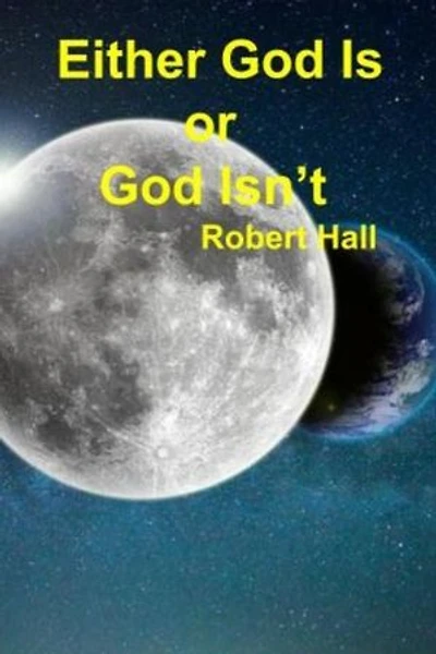 Either God Is or God Isn't