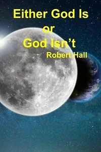 Either God Is or God Isn't