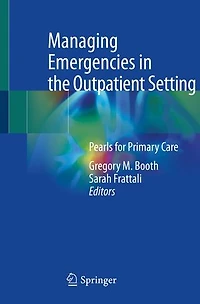 Managing Emergencies the Outpatient Setting: Pearls for Primary Care