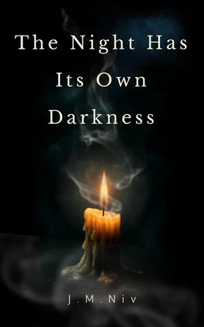 The Night Has Its Own Darkness