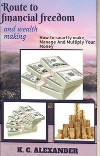Route to financial freedom and wealth making