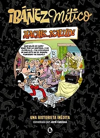Ibáñez Mítico 1 - Hachís... ¡salud!: Una historieta inédita