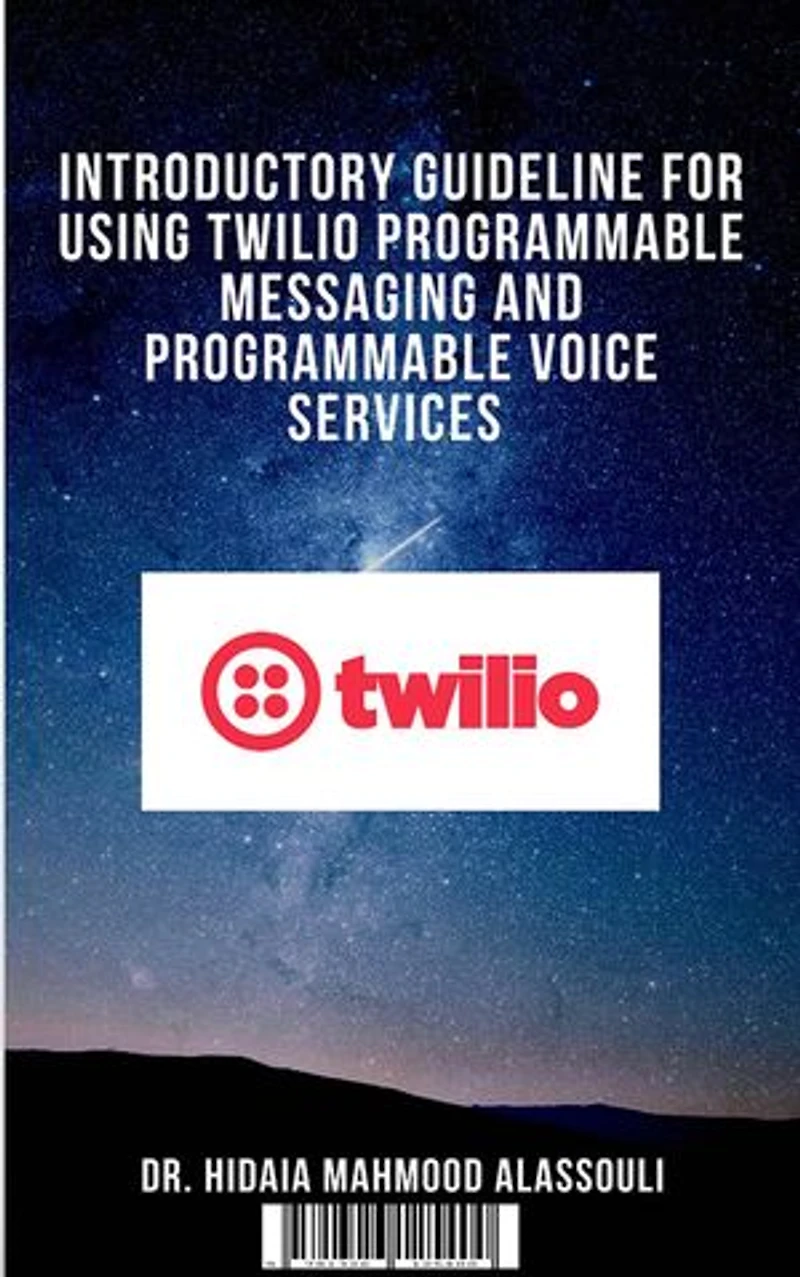 Introductory Guideline for Using Twilio Programmable Messaging and Programmable Voice Services