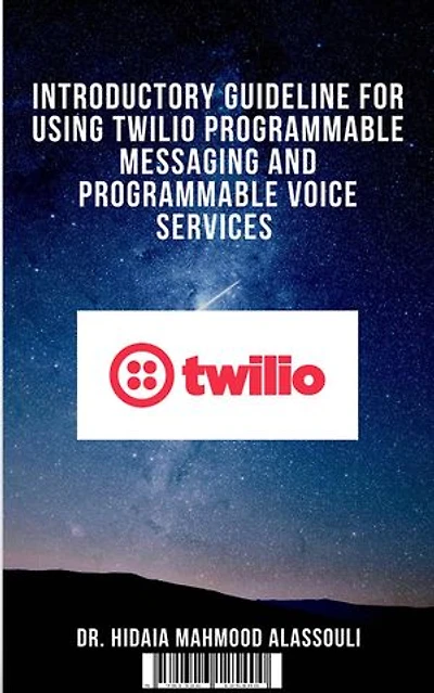 Introductory Guideline for Using Twilio Programmable Messaging and Programmable Voice Services
