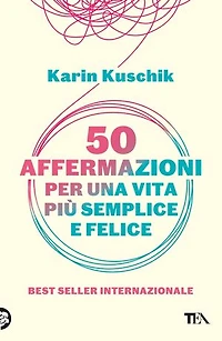 50 affermazioni per una vita più semplice e felice